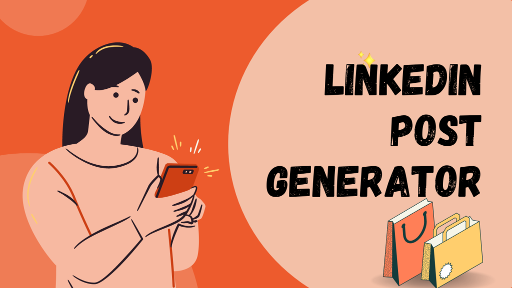 Boost Your LinkedIn Engagement Using a Post Generator Tool